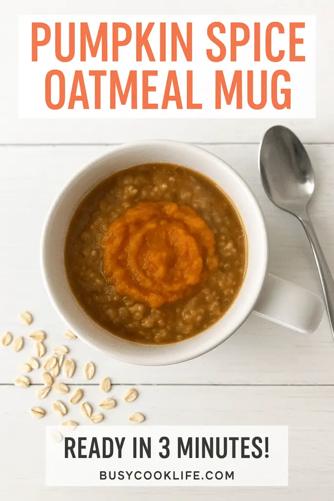 Branded pumpkin spice oatmeal mug Pinterest pin from BusyCookLife.com - 3-minute microwave breakfast recipe