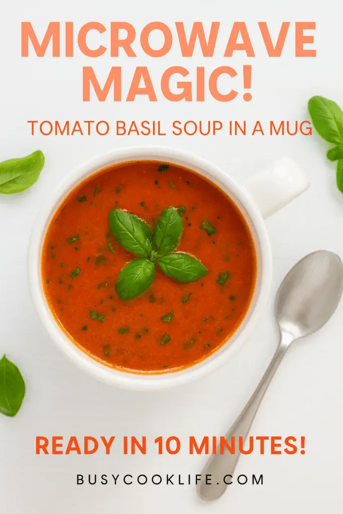 Pinterest pin with text overlay for tomato basil soup mug recipe - BusyCookLife microwave cooking