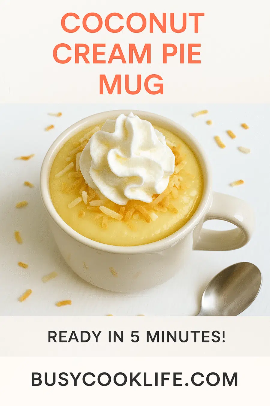 Pinterest pin for 5-minute coconut cream pie mug recipe from BusyCookLife showing creamy dessert in white mug