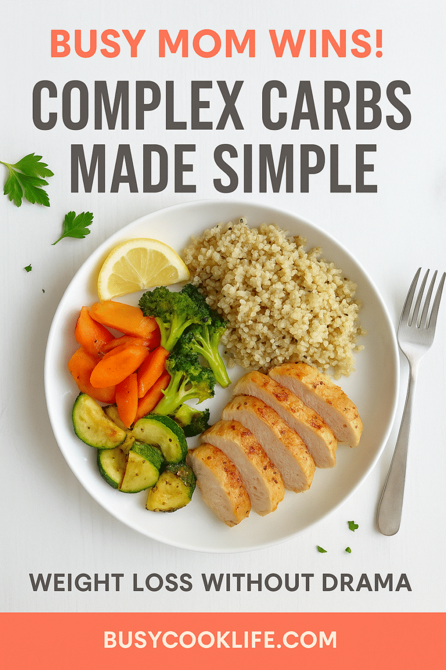 Complex carbs weight loss complete meal plan BusyCookLife busy mom nutrition guide