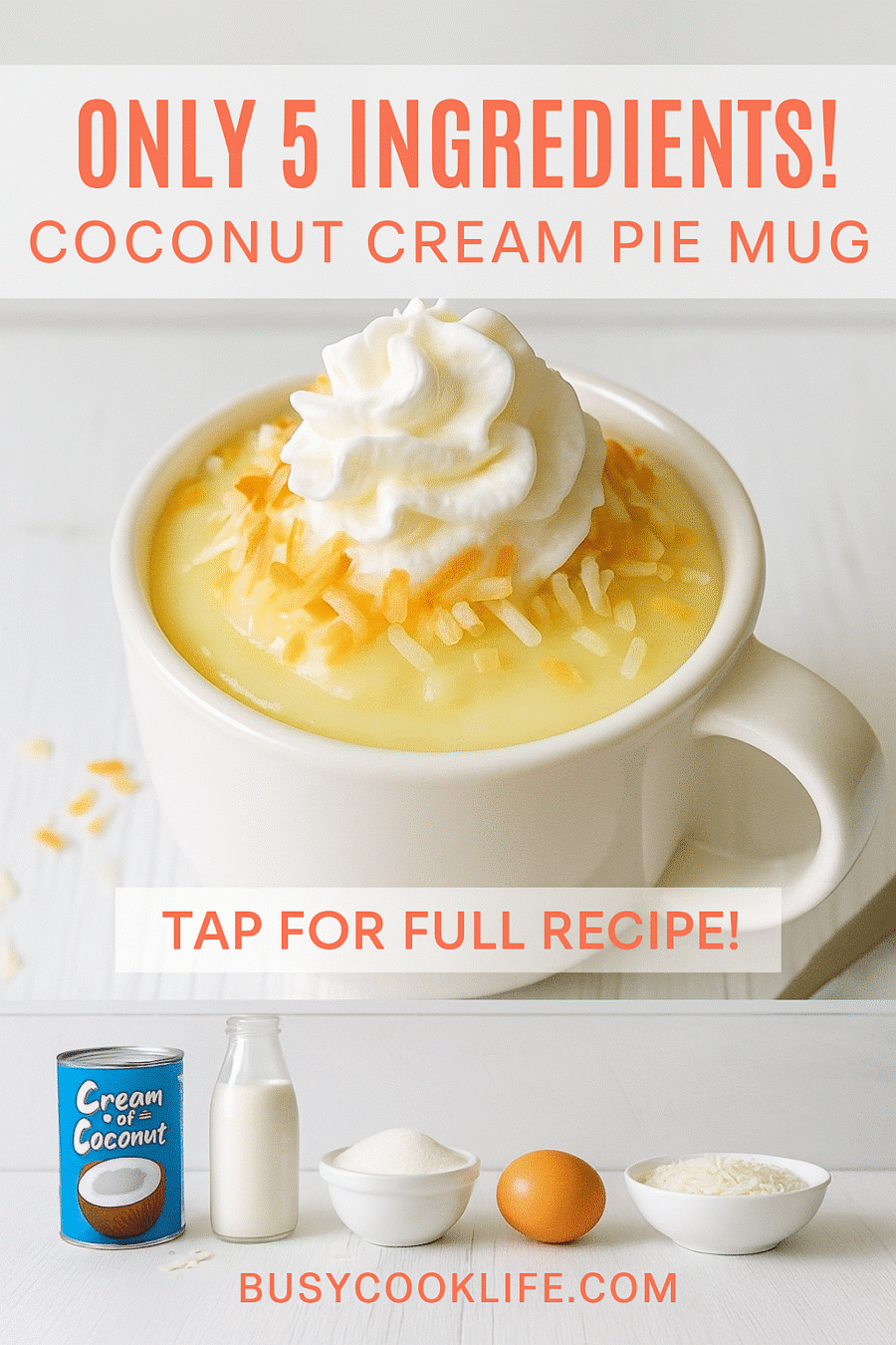 Five ingredient coconut cream pie mug recipe ingredients layout with finished dessert from BusyCookLife