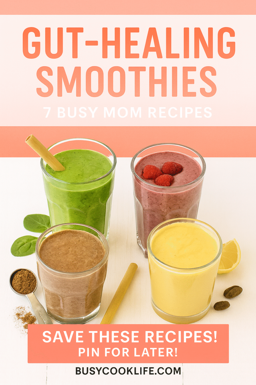 7 gut-healing smoothie recipes Pinterest pin - probiotics prebiotics busy moms BusyCookLife