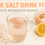 Pink salt trick recipe morning drink - BusyCookLife healthy hydration routine