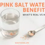 Pink salt water benefits analysis - BusyCookLife health education himalayan salt